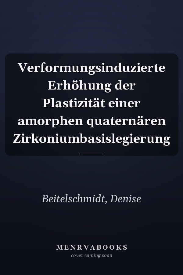 Verformungsinduzierte Erhöhung der Plastizität einer amorphen quaternären Zirkoniumbasislegierung