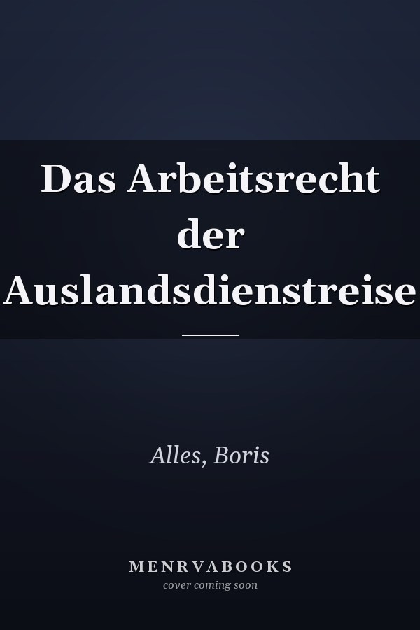 Das Arbeitsrecht der Auslandsdienstreise