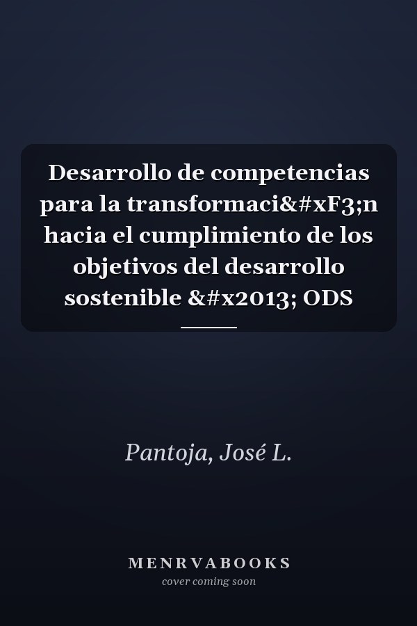 Desarrollo de competencias para la transformación hacia el cumplimiento de los objetivos del desarrollo sostenible – ODS