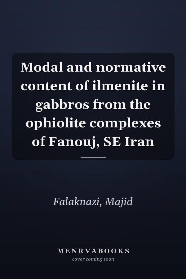 Modal and normative content of ilmenite in gabbros from the ophiolite complexes of Fanouj, SE Iran