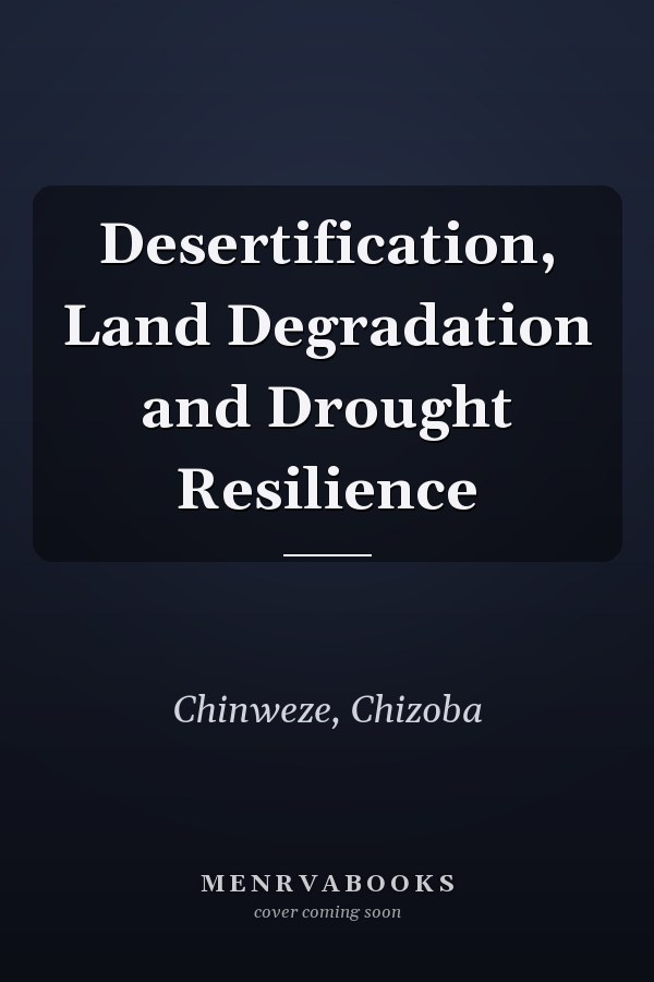 Desertification, Land Degradation and Drought Resilience