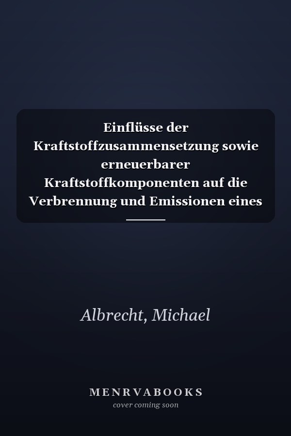 Einflüsse der Kraftstoffzusammensetzung sowie erneuerbarer Kraftstoffkomponenten auf die Verbrennung und Emissionen eines Ottomotors