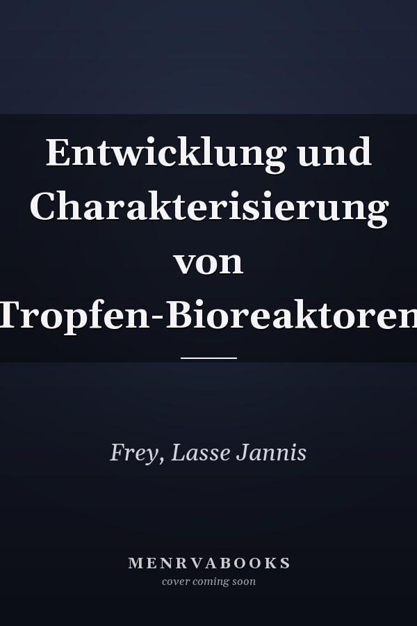Entwicklung und Charakterisierung von Tropfen-Bioreaktoren