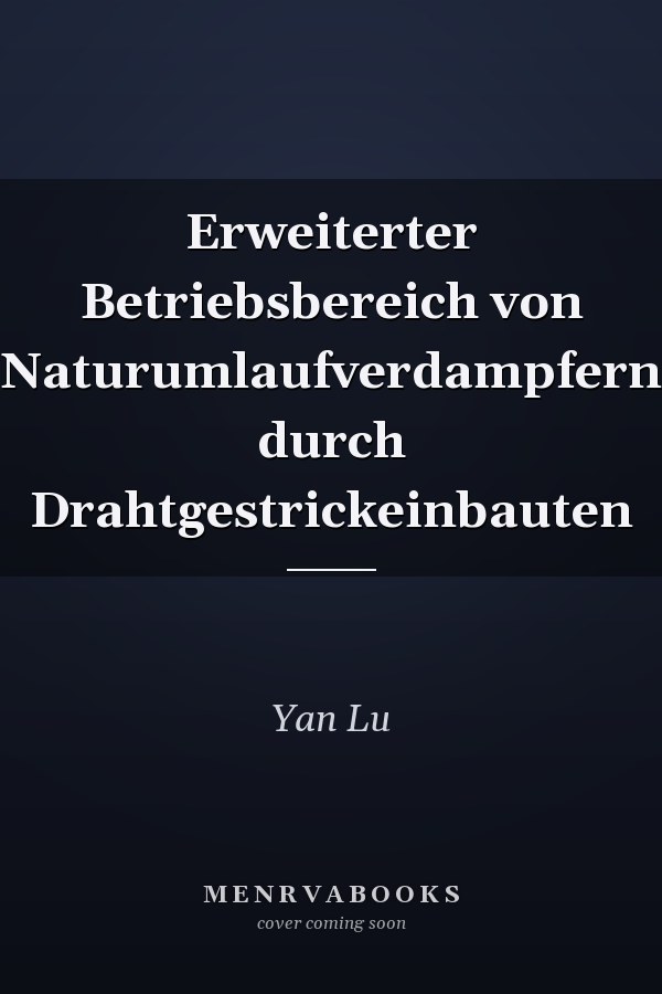 Erweiterter Betriebsbereich von Naturumlaufverdampfern durch Drahtgestrickeinbauten