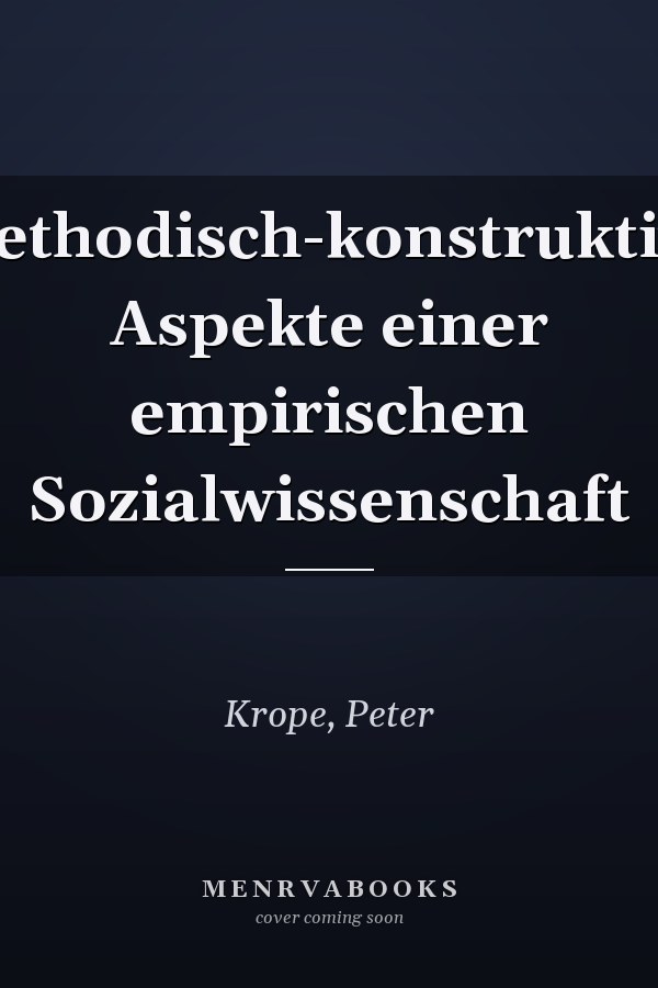 Methodisch-konstruktive Aspekte einer empirischen Sozialwissenschaft