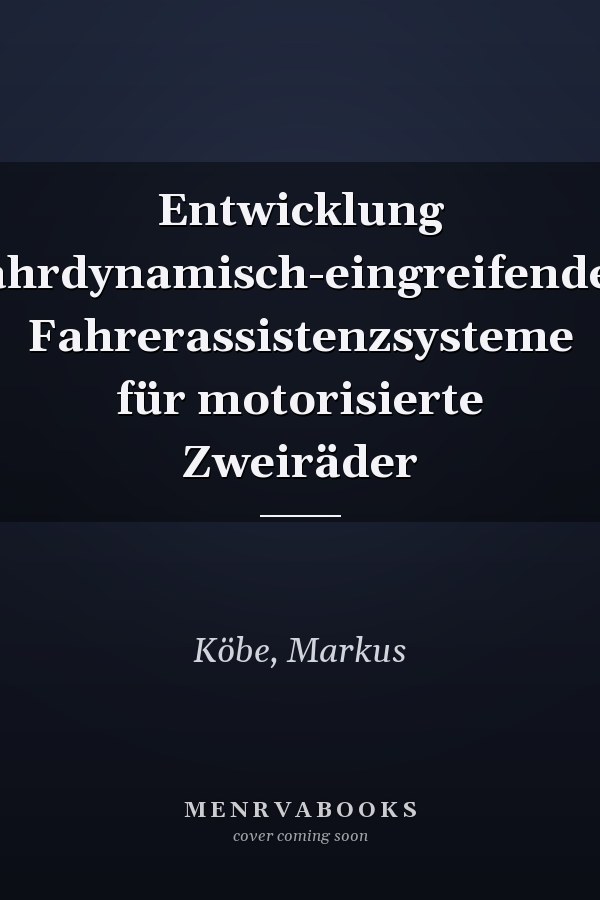Entwicklung fahrdynamisch-eingreifender Fahrerassistenzsysteme für motorisierte Zweiräder