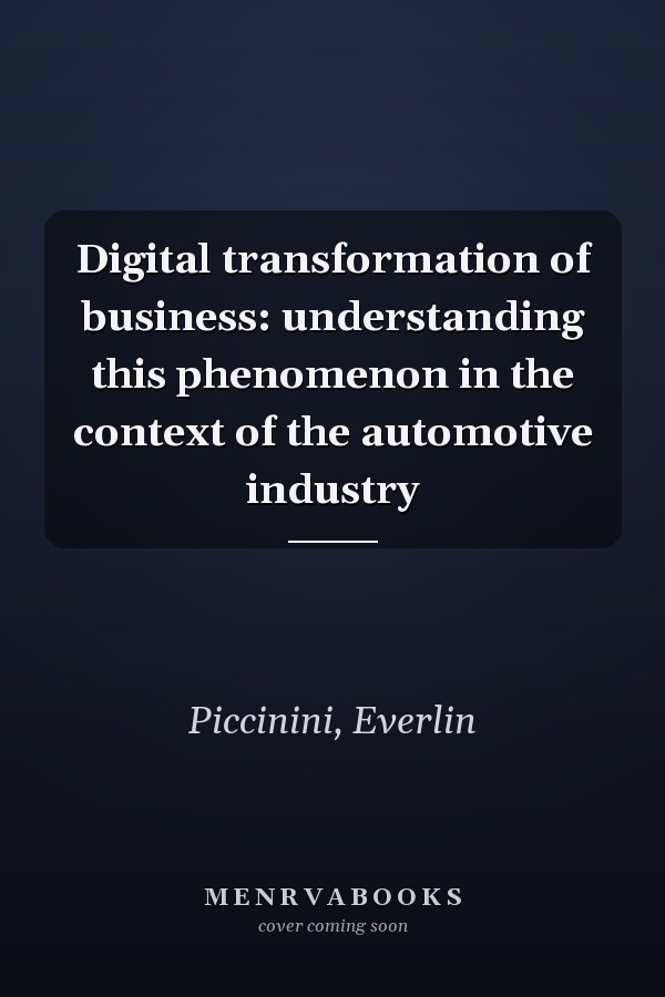 Digital transformation of business: understanding this phenomenon in the context of the automotive industry