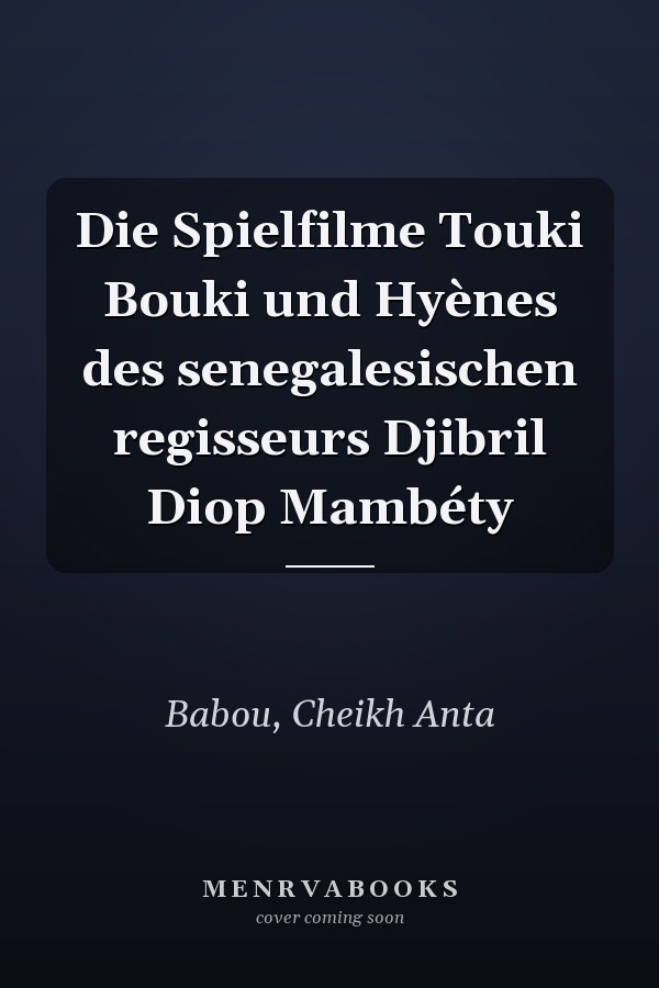 Die Spielfilme Touki Bouki und Hyènes des senegalesischen regisseurs Djibril Diop Mambéty