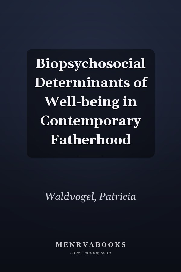 Biopsychosocial Determinants of Well-being in Contemporary Fatherhood