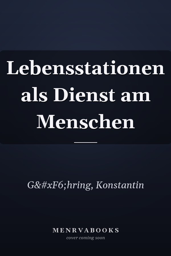 Lebensstationen als Dienst am Menschen