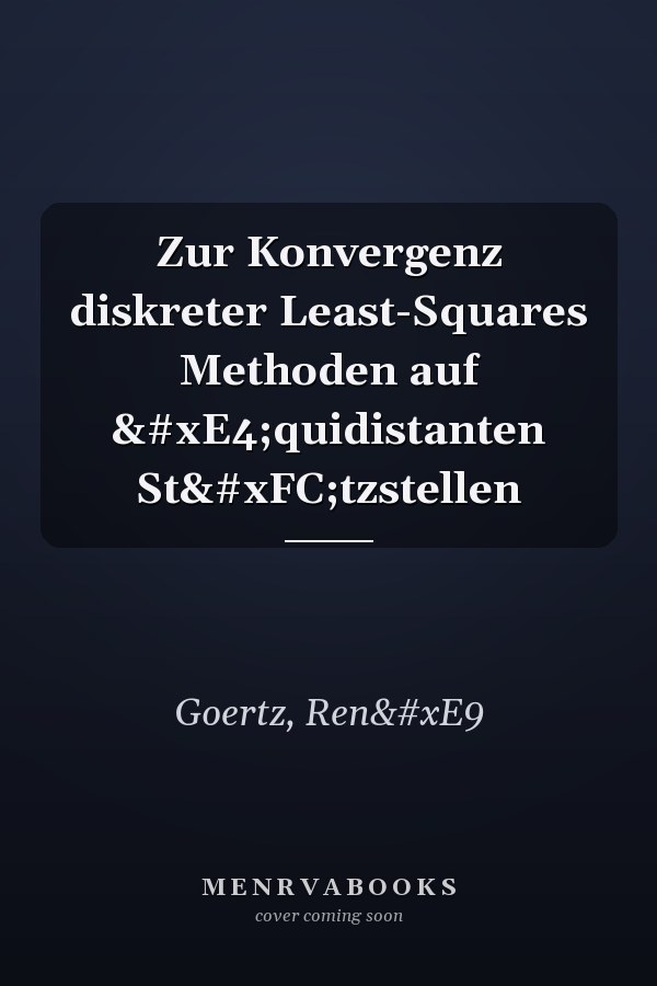 Zur Konvergenz diskreter Least-Squares Methoden auf äquidistanten Stützstellen