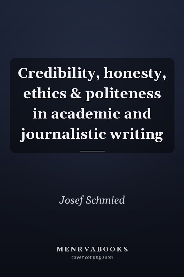 Credibility, honesty, ethics & politeness in academic and journalistic writing