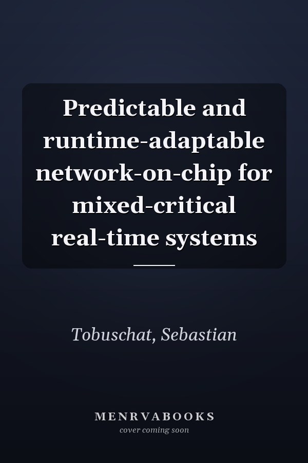 Predictable and runtime-adaptable network-on-chip for mixed-critical real-time systems