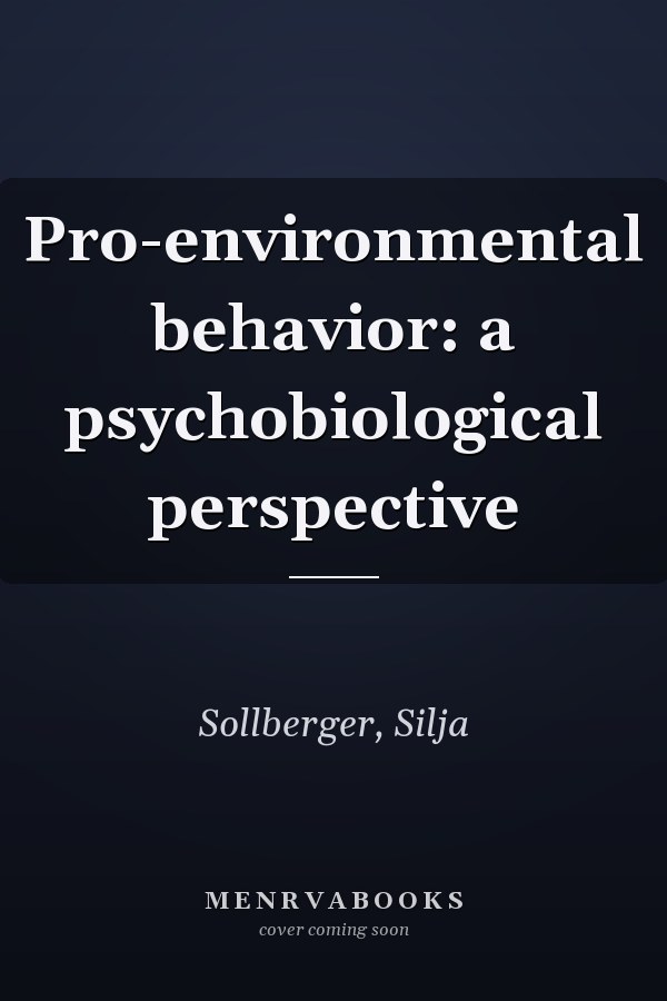 Pro-environmental behavior: a psychobiological perspective