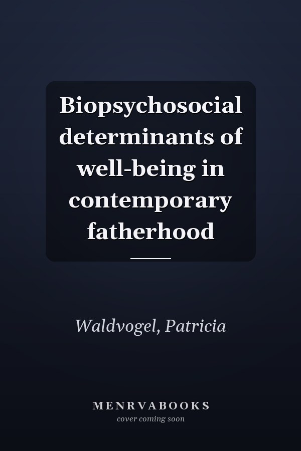 Biopsychosocial determinants of well-being in contemporary fatherhood