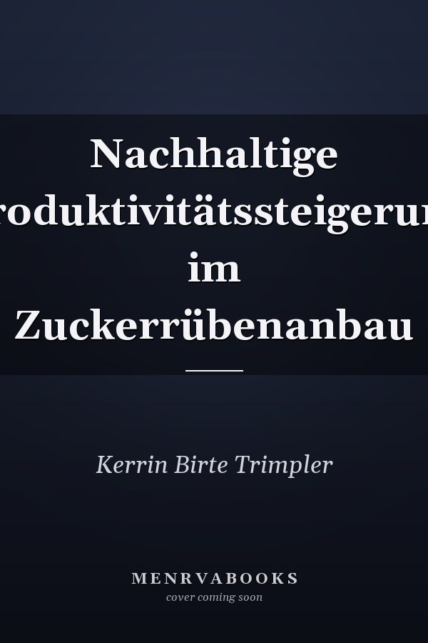 Nachhaltige Produktivitätssteigerung im Zuckerrübenanbau