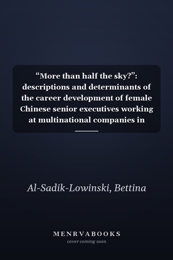 “More than half the sky?”: descriptions and determinants of the career development of female Chinese senior executives working at multinational companies in China