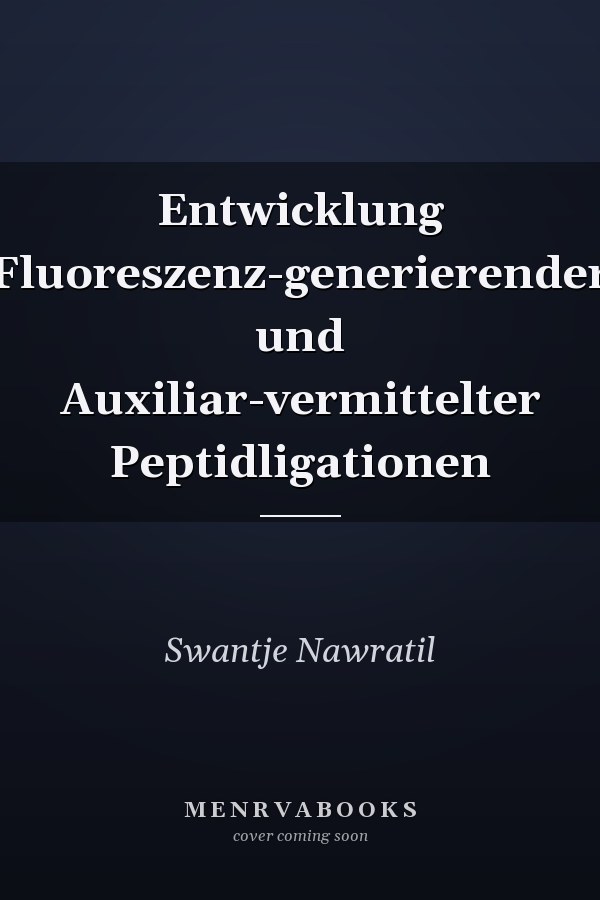 Entwicklung Fluoreszenz-generierender und Auxiliar-vermittelter Peptidligationen