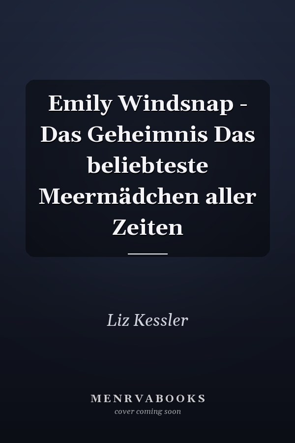 Emily Windsnap - Das Geheimnis Das beliebteste Meermädchen aller Zeiten
