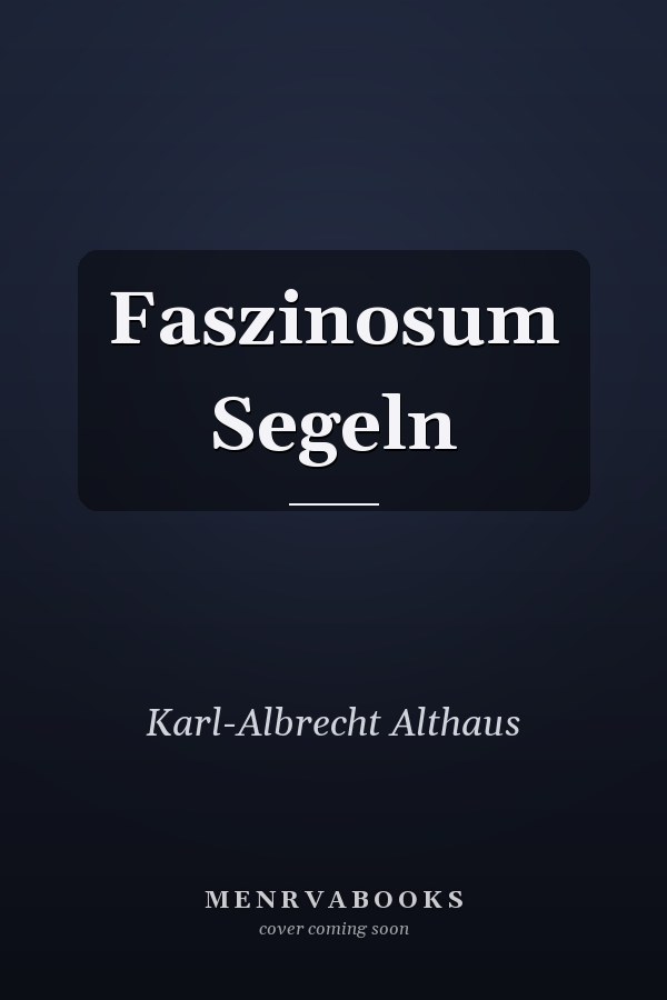 Faszinosum Segeln