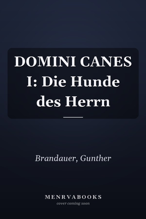 DOMINI CANES I: Die Hunde des Herrn