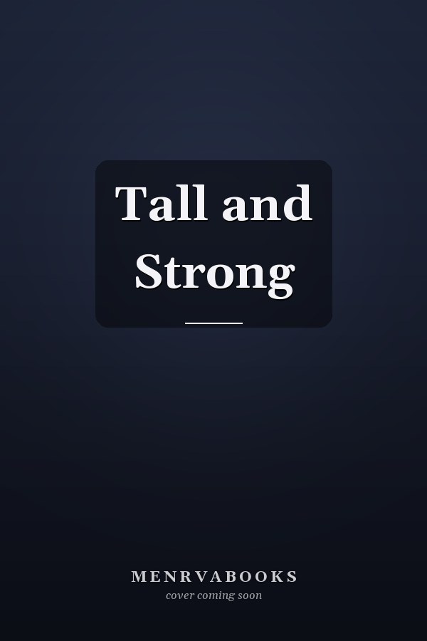 Tall and Strong