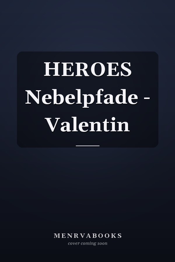HEROES Nebelpfade - Valentin