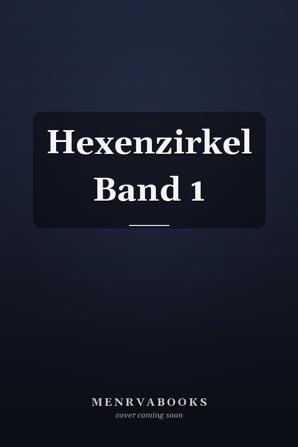 Hexenzirkel Band 1