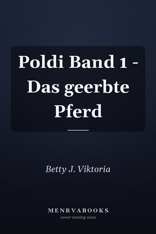 Poldi Band 1 - Das geerbte Pferd