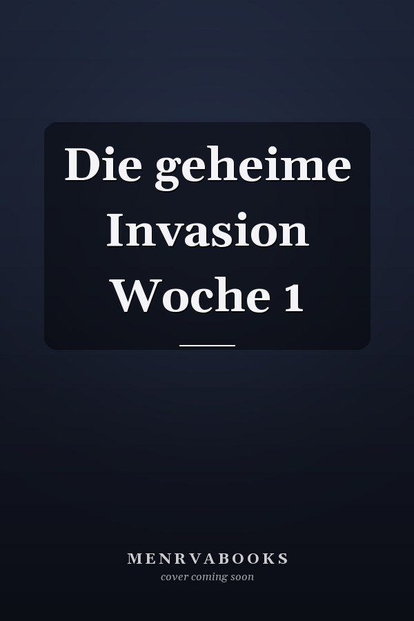Die geheime Invasion Woche 1