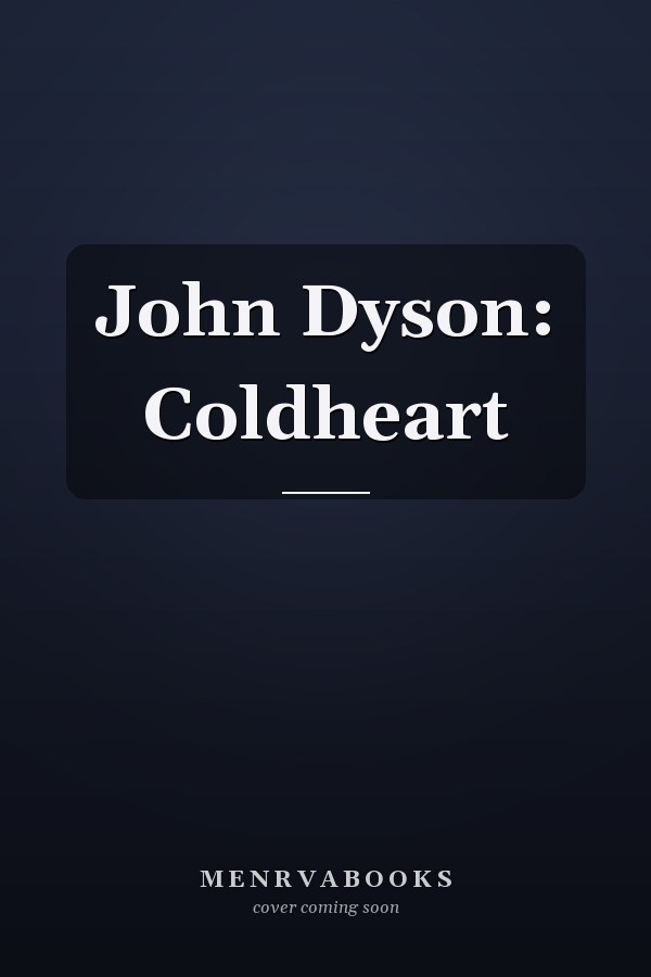 John Dyson: Coldheart