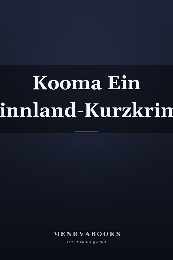 Kooma Ein Finnland-Kurzkrimi