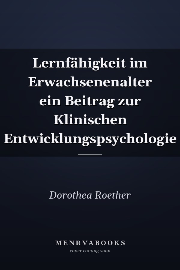 Lernfähigkeit im Erwachsenenalter ein Beitrag zur Klinischen Entwicklungspsychologie