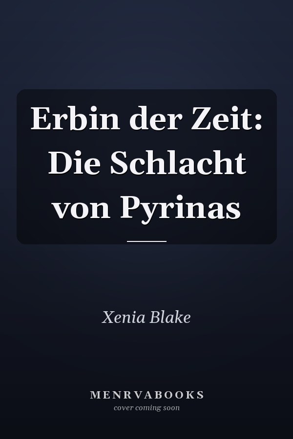 Erbin der Zeit: Die Schlacht von Pyrinas