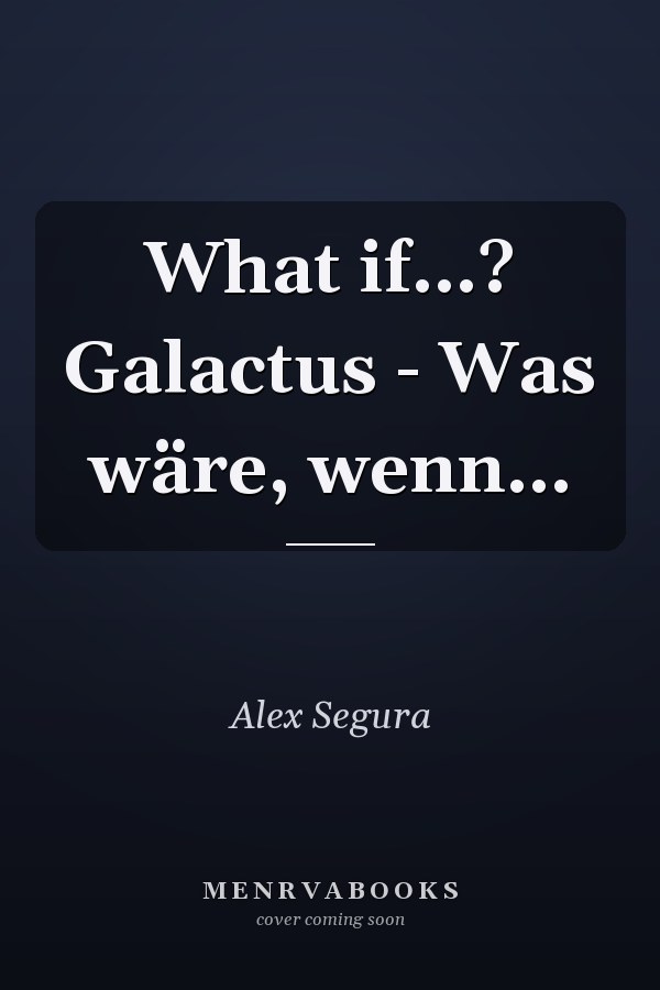 What if...? Galactus - Was wäre, wenn...