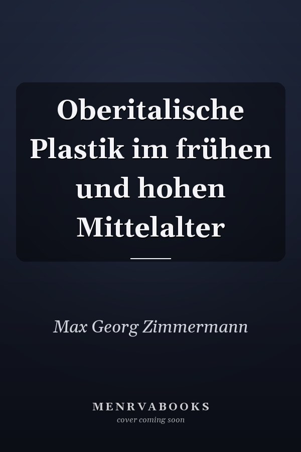 Oberitalische Plastik im frühen und hohen Mittelalter
