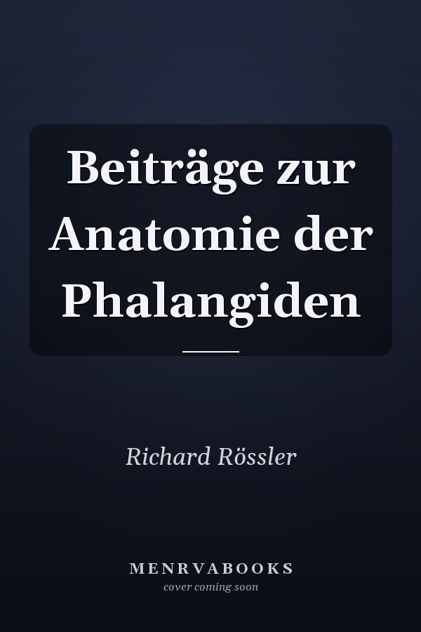 Beiträge zur Anatomie der Phalangiden