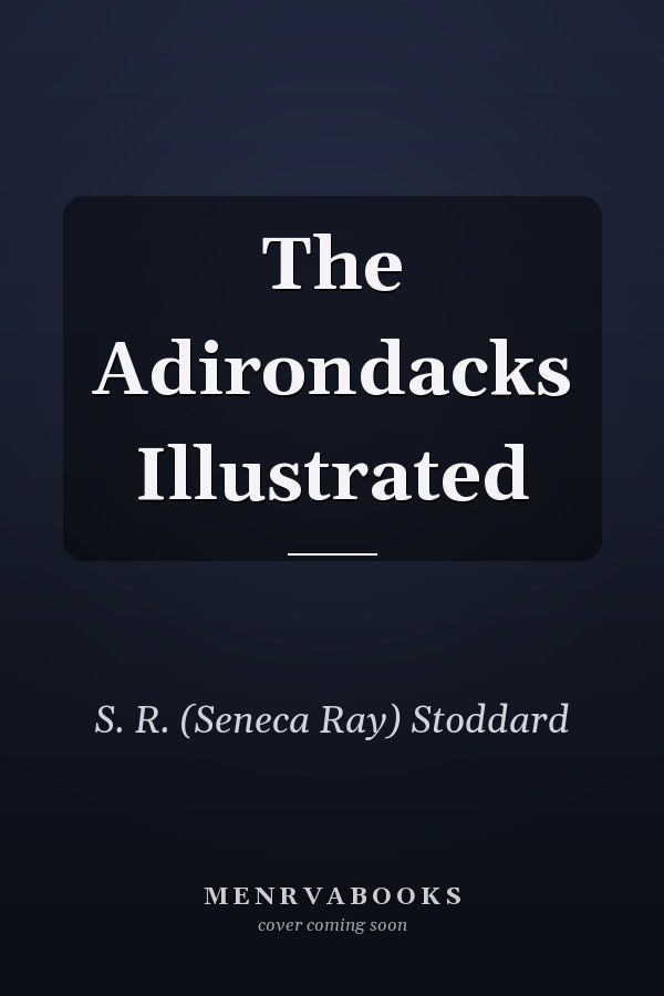 The Adirondacks Illustrated