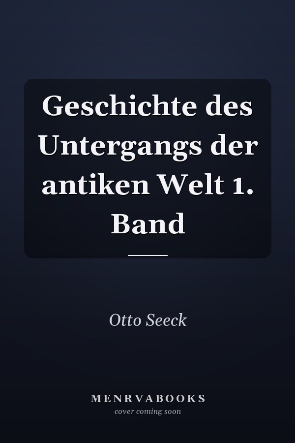 Geschichte des Untergangs der antiken Welt 1. Band