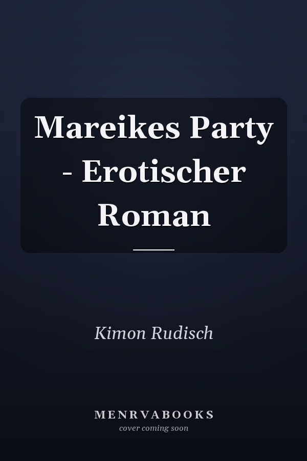 Mareikes Party - Erotischer Roman