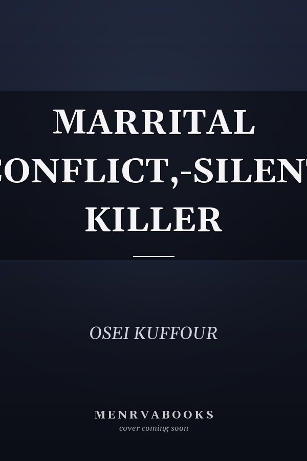 MARRITAL CONFLICT,-SILENT KILLER