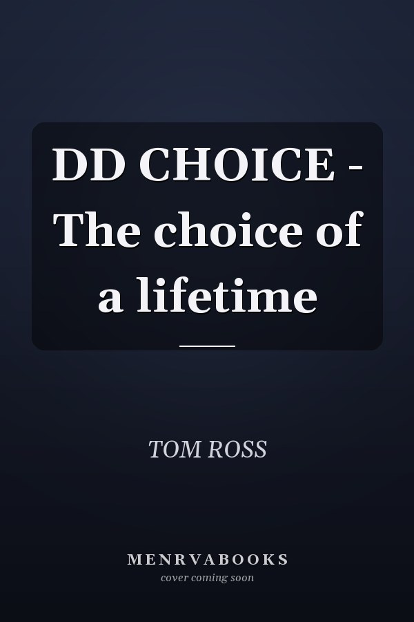 DD CHOICE - The choice of a lifetime