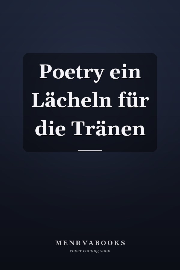 Poetry ein Lächeln für die Tränen