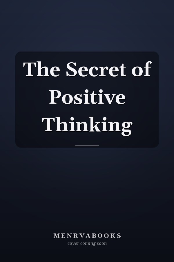 The Secret of Positive Thinking