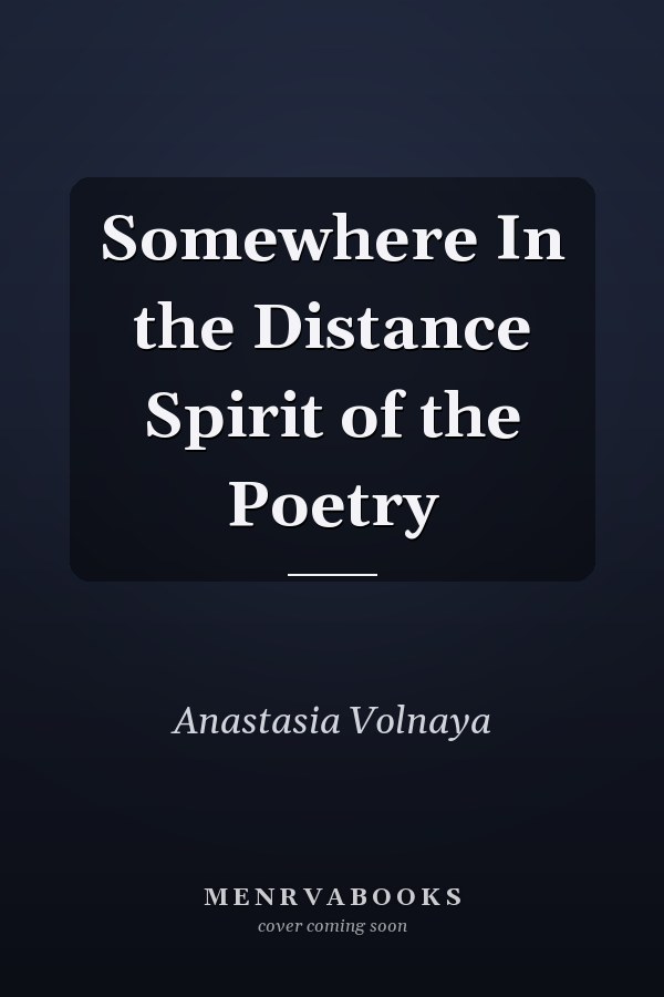 Somewhere In the Distance Spirit of the Poetry