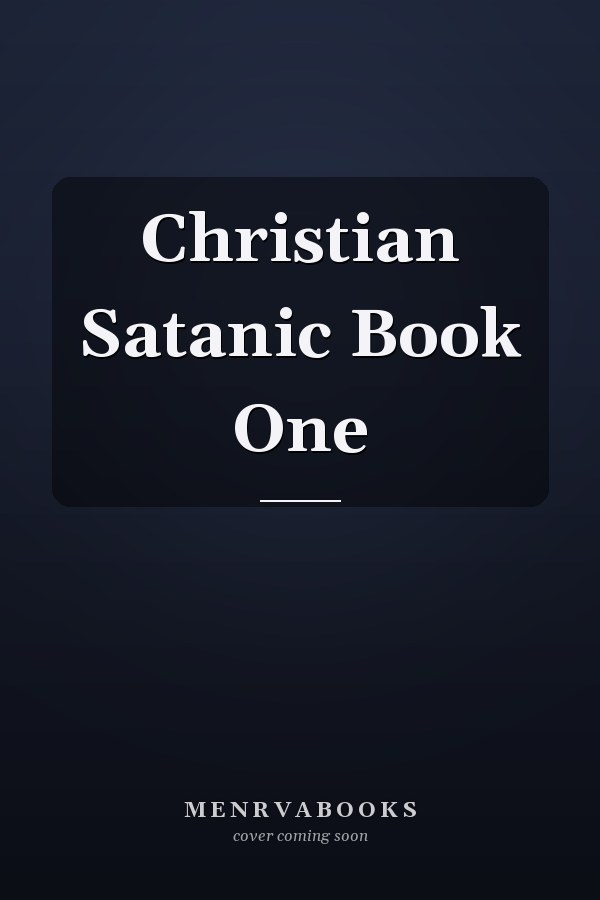 Christian Satanic Book One
