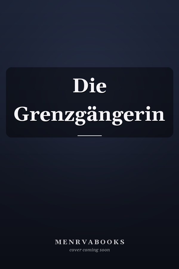 Die Grenzgängerin