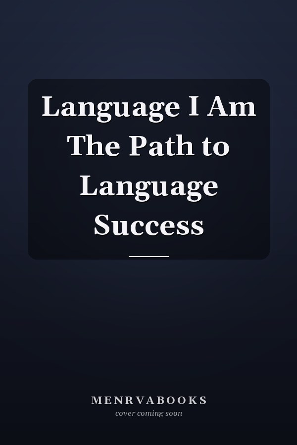 Language I Am The Path to Language Success