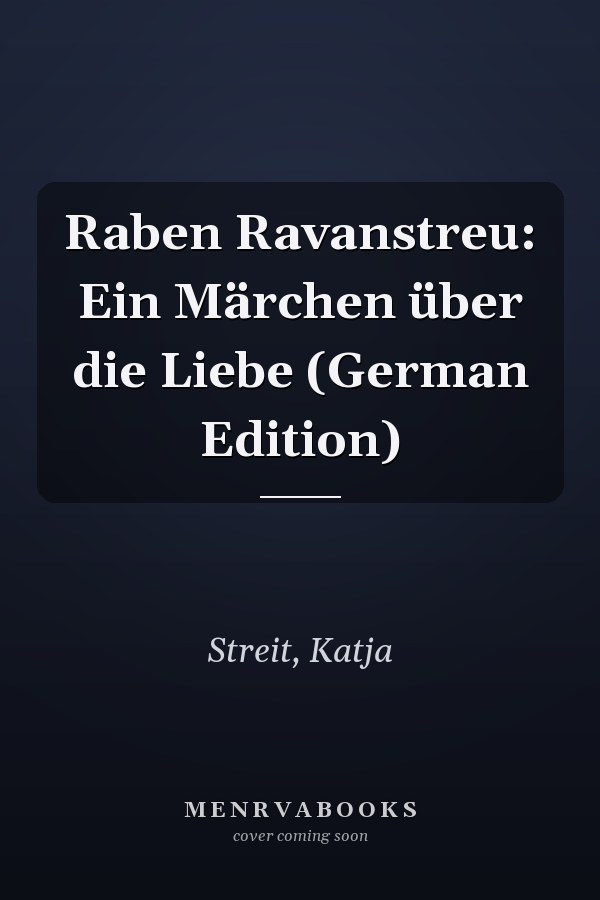 Raben Ravanstreu: Ein Märchen über die Liebe (German Edition)