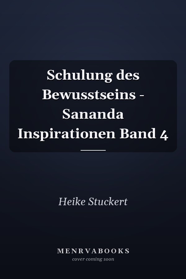 Schulung des Bewusstseins - Sananda Inspirationen Band 4